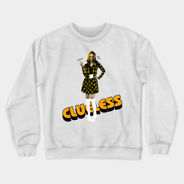 CLUELESS Crewneck Sweatshirt by darklordpug